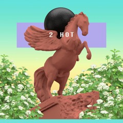 2 hot (prod. shrimpnose)