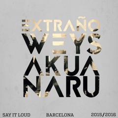 Extraño Weys feat. Akua Naru - Say it extraño