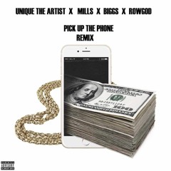 Unique The Artist x Mills x Biggs Biggaveli x Row God - Pick Up The Phone ( Remix)