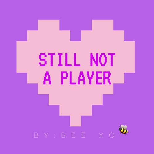 Still Not a Player