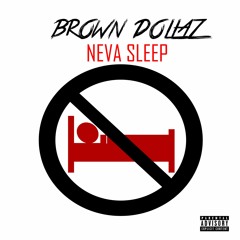 Brown Dollaz-Neva Sleep