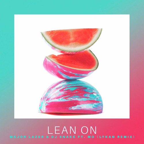 Major Lazer x DJ Snake ft. MØ - Lean On (LYKAN Remix) [FREE DL]