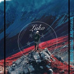 Luko-Anti (Anti-Social Astronaut Coming Soon)