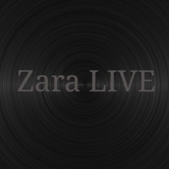 Zara LIVE mix mp3