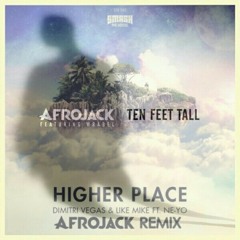 Higher Place vs Ten Feet Tall (Afrojack Closing Edit)[Proxbeat Reboot]