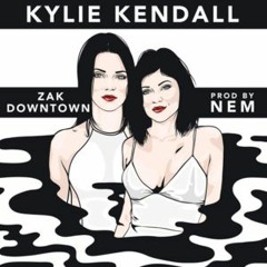 Kylie Kendall - Zak Downtown (prod. NEM)
