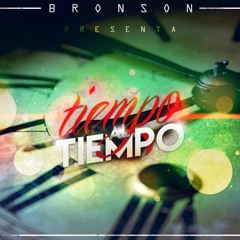 Tiempo Al Tiempo - Bronson