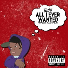 All I Ever Wanted (Prod. by Yung Lan)