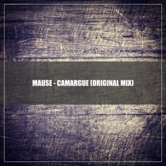 Mause  - Camargue (Original Mix)