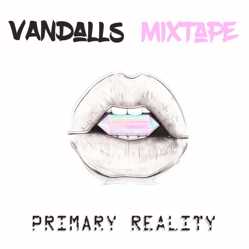 Vandalls - Primary Reality Vol. 1 (Kae & Ashes)