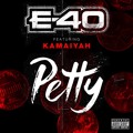 E-40 Petty&#x20;&#x28;Ft.&#x20;Kamaiyah&#x29; Artwork
