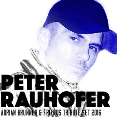 Tribute to Peter Rauhofer (Adrian Brunner & Friends Set 2016)