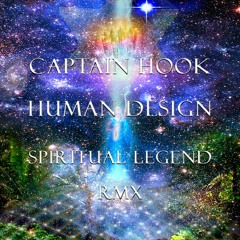 Captain Hook - Human Design (Spiritual Legend Rmx) Work In Progress