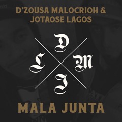 D'Zousa Malocrioh & Jotaose Lagos - Mala Junta