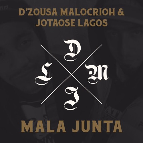 D'Zousa Malocrioh & Jotaose Lagos - Mala Junta
