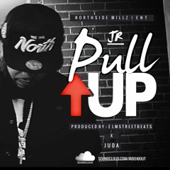 JR - Pull Up (Prod By ElmStreetBeats & Juda)