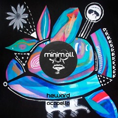 Heward - Acapella (Original Mix)[MINIMALL174]