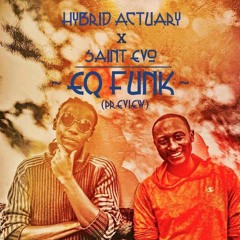 Hybrid Actuary & Saint Evo - EQ Funk (Preview)