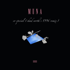 MUNA - So Special (Chad North's 1996 Remix)
