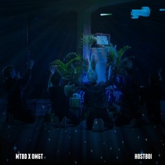 MTBD x OMGT (HOSTBOI Remix)