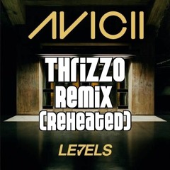Avicii - Levels (@Thrizzo Trap Remix) **CLICK "BUY" FOR FREE DOWNLOAD**