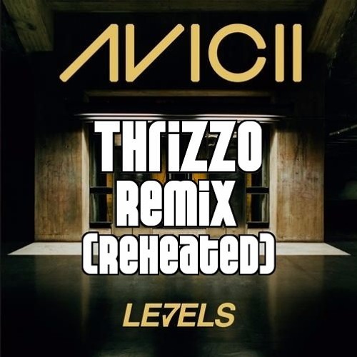 Avicii - Levels (@Thrizzo Trap Remix) **CLICK "BUY" FOR FREE DOWNLOAD**