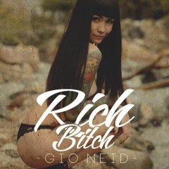 Gio Neid - Rich Bitch (N.A.F)[ 831 Prod.]