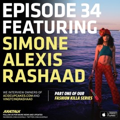 Episode 34: It's How You Wear It (feat. Simone Alexis & Rashaad)