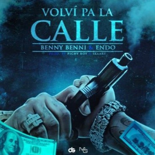 VOLVI PA LA CALLE (Ft Bennybenni)