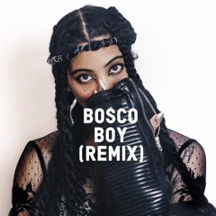 BOY BY BOSCO (REMIX)