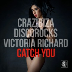 Crazibiza & Discorocks ft. Victoria Richard - Catch You (Javier Penna Remix)
