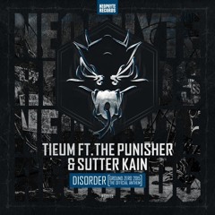 Tieum Feat The Punisher & Sutter Kain - Disorder