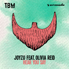 Joyzu feat. Olivia Reid - Hear You Say [OUT NOW]