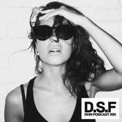 D.S.F — DHM Podcast #90 (August 2016)