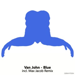 GIBWHITE004 : Van John - Blue (Original Mix)