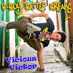 B-Boy Vicious Victor Inspired Battle Break