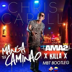 Chris Capell - Manga Tu Caminao (Dj Ama2 x Killa Moombahton Bootleg)
