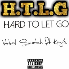 Verbal Snatch F.t KayLo H.T.L.G (Hard To Let Go)