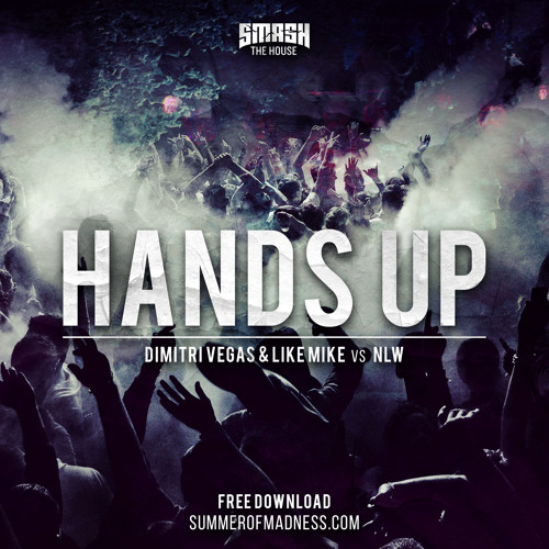 Dimitri Vegas & Like Mike vs. NLW - Hands Up (Original Mix) [Free Download]