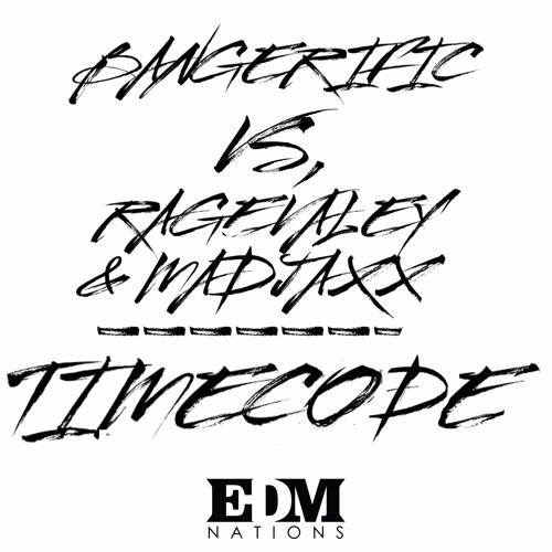 Bangerific Vs. Ragevaley & MADJAXX - Timecode (Original Mix)[FREE DOWNLOAD]