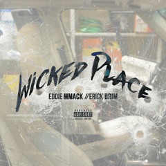 Wicked Place - Eddie MMack ft Erick Brim