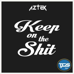 [TGS Premiere] Aztek - Keep On The Shit (Original Mix)