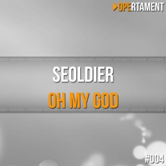 Seoldier - Oh My God (Free DL)