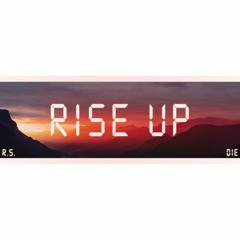 RISE UP ft. DIE