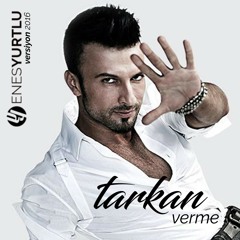 Tarkan - Verme (Enes Yurtlu Remix 2016)