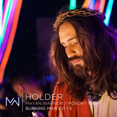 Holder - Mayan Warrior - Monday Night - Burning Man - 2015