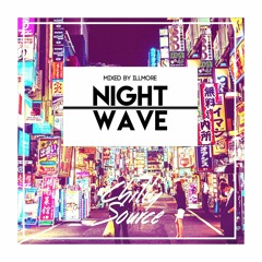 NIGHT WAVE  -Chilly Source Radio Vol.4-