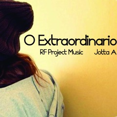 Jotta A (Feat. RF Project) - O Extraordinário Remix (FREE DOWNLOAD)
