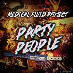 CIRCUIT CORE 008 | PARTY PEOPLE | 03 MEDICAL FLUID PROJECT - RUDE & SOUR