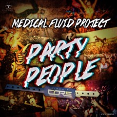 CIRCUIT CORE 008 | PARTY PEOPLE | 02  MEDICAL FLUID PROJECT - CRAZY MUSIC